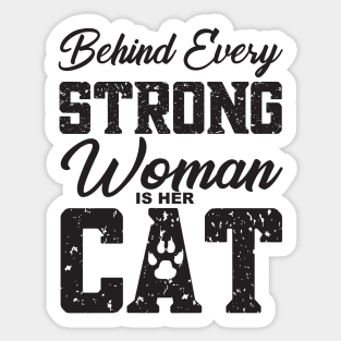 Funny Cat Quote, Behind Every Strong Woman Is Her Cat, Cat Lovers, Cat Mom Sticker